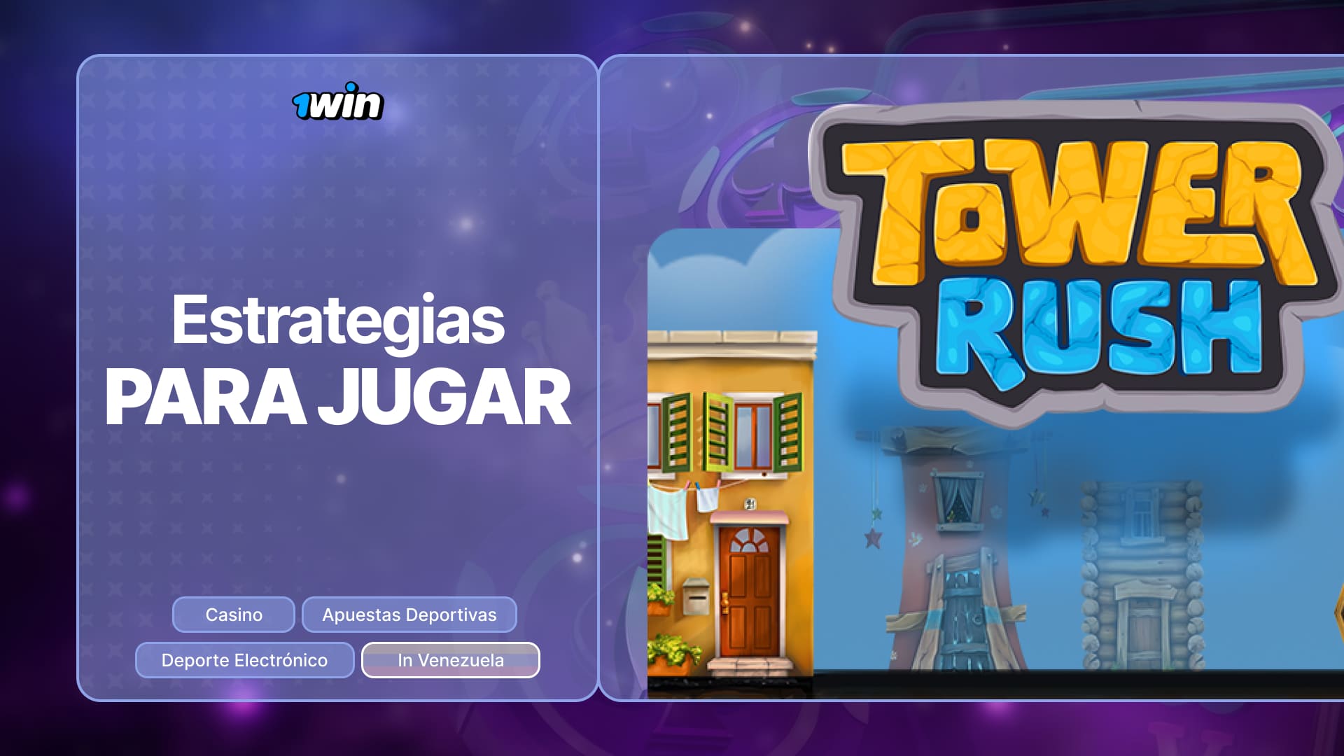 1win Venezuela: Estrategias básicas y avanzadas de la plataforma Tower Rush